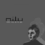 Are You With Me – nilu