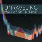 Unraveling – Aron Wright & Klergy