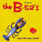Dance This Mess Around – The B-52’s