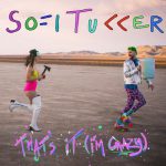 That’s It (I’m Crazy) – Sofi Tukker