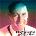 Moon River – Henry Mancini